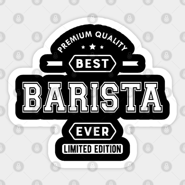 Barista - Best Barista Ever Sticker by KC Happy Shop